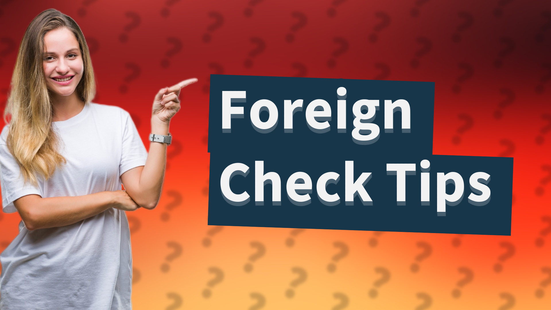 Foreign Check Tips
