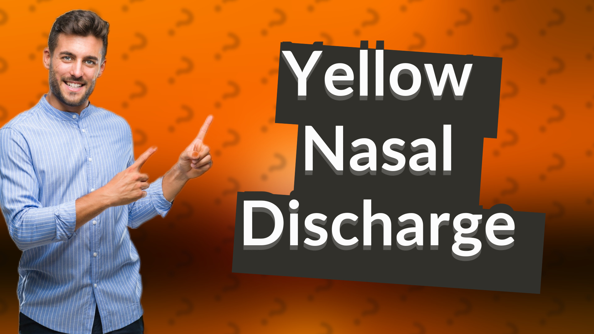 Yellow Nasal Discharge