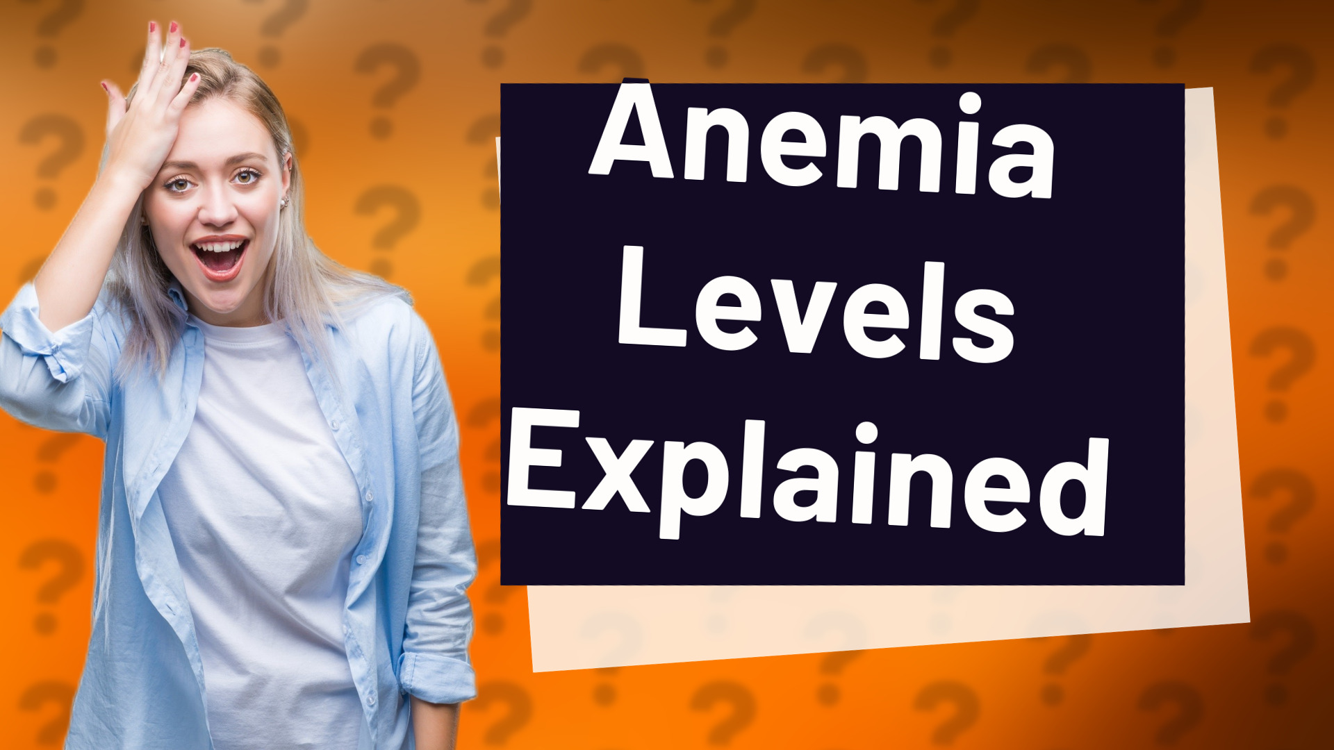 Anemia Levels Explained