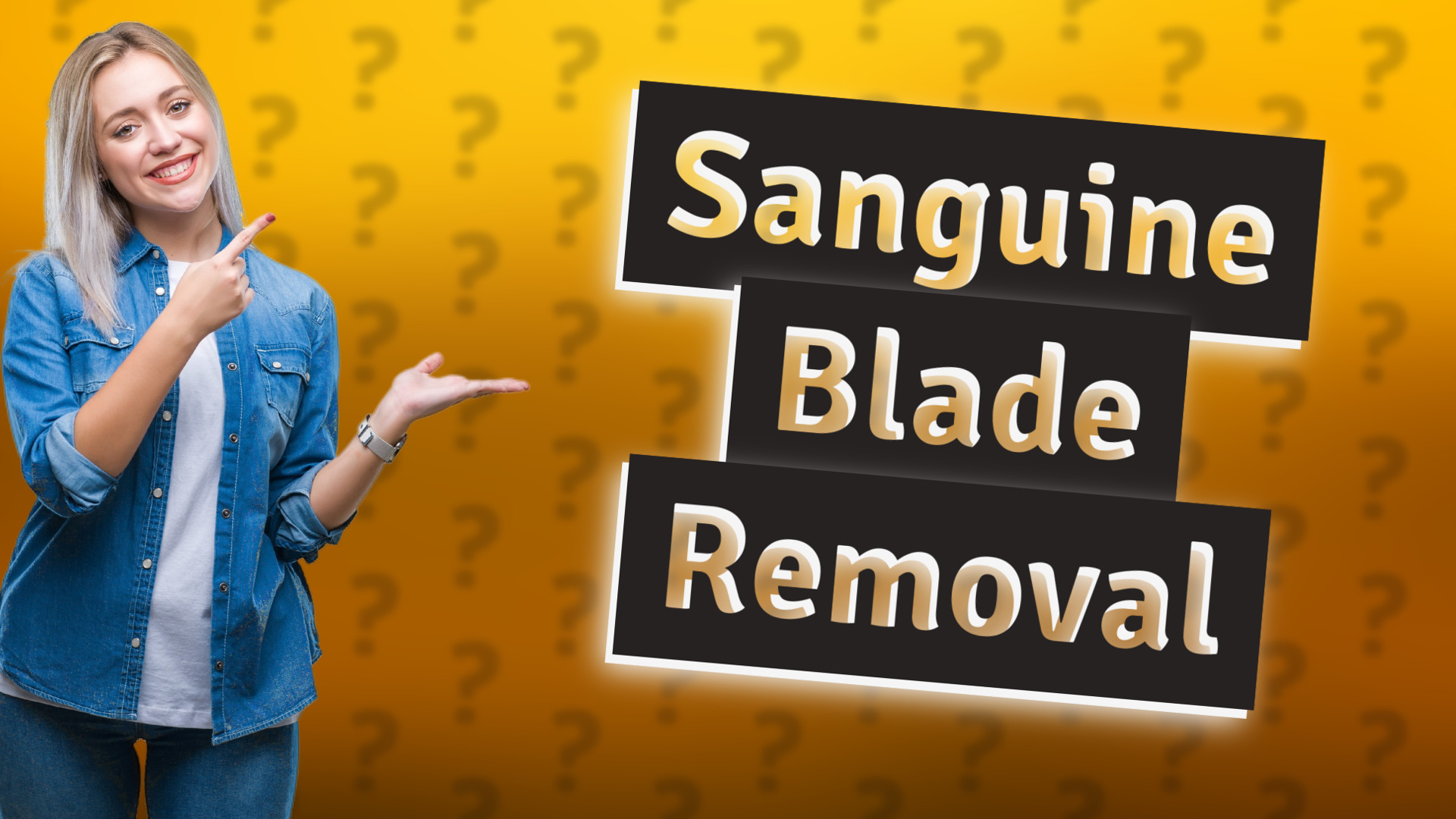 Sanguine Blade Removal