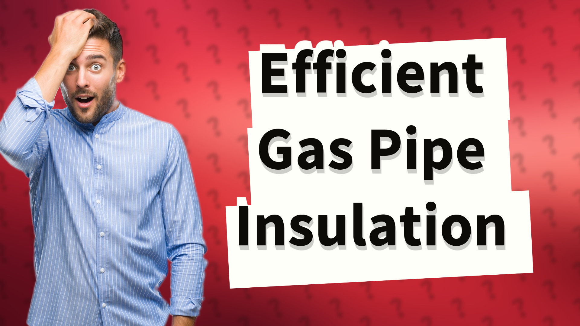 Efficient Gas Pipe Insulation