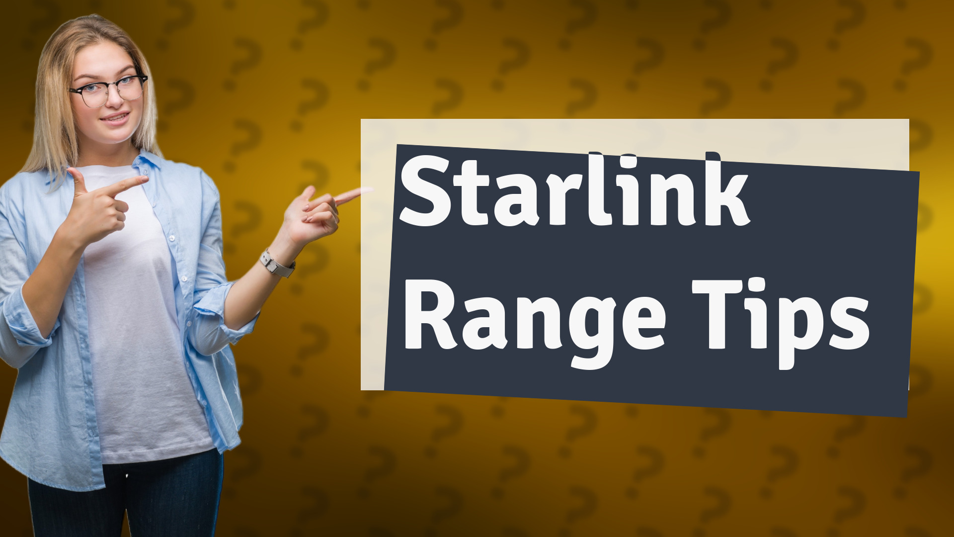 Starlink Range Tips