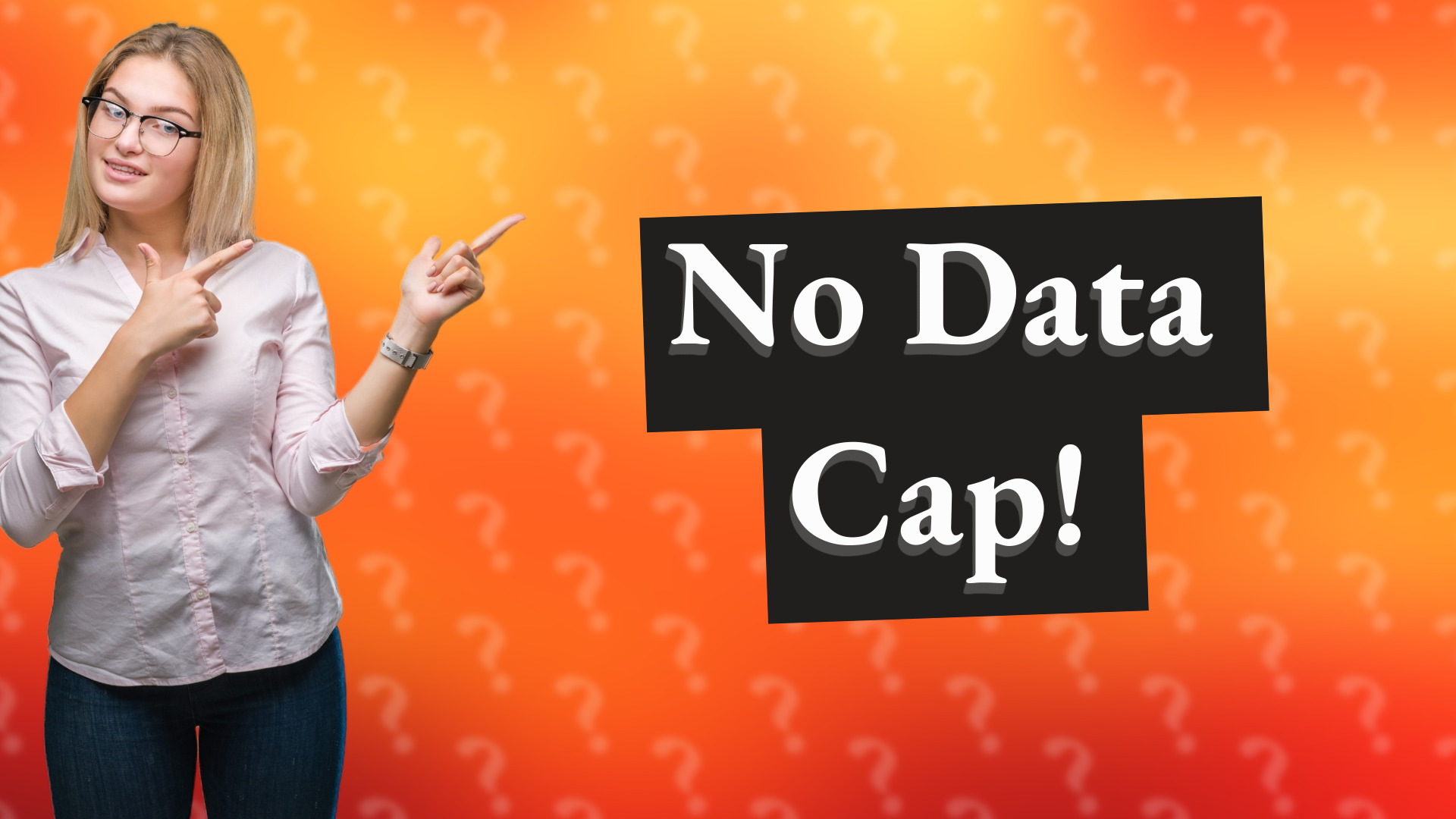 No Data Cap!