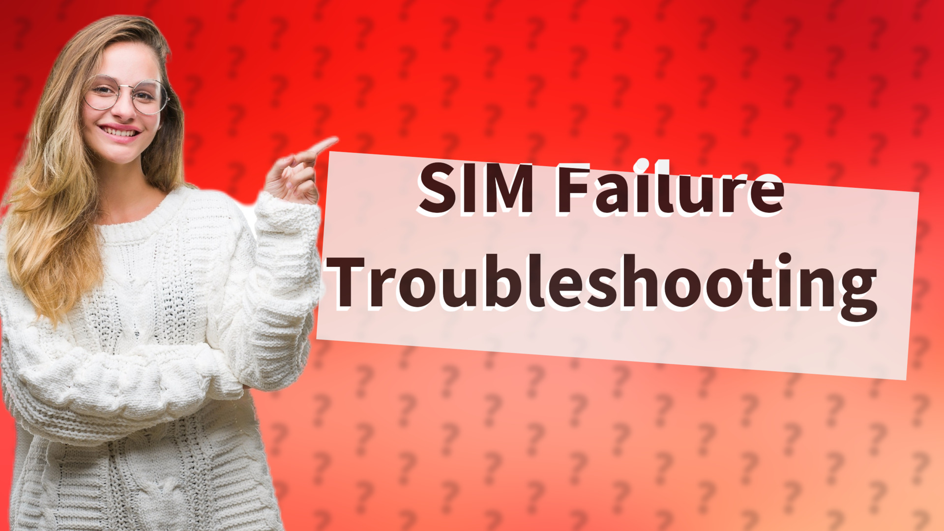 SIM Failure Troubleshooting