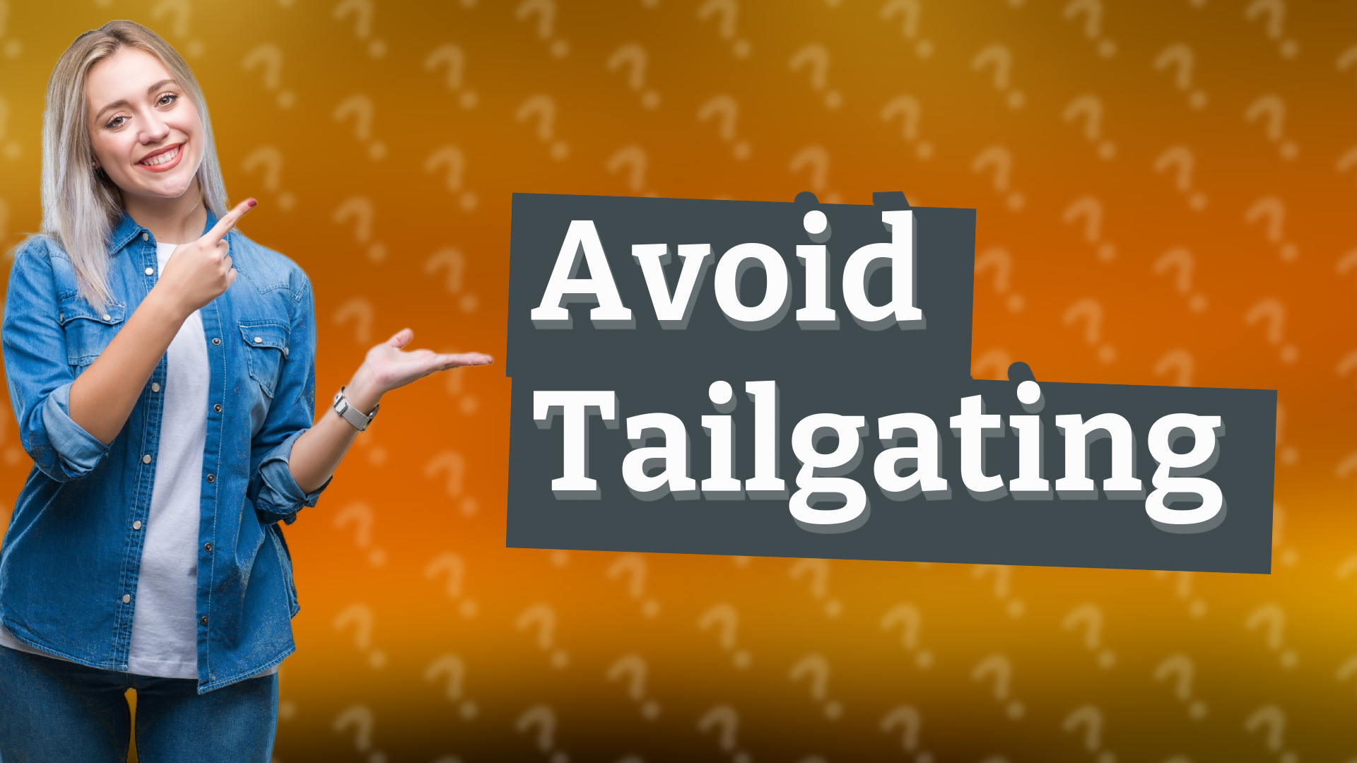Avoid Tailgating