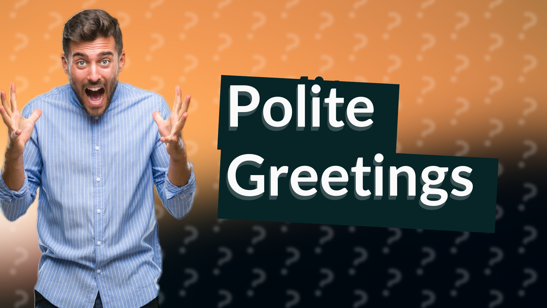 Polite Greetings