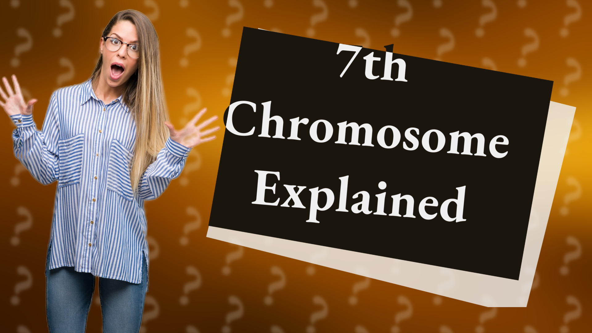 7th Chromosome Explained