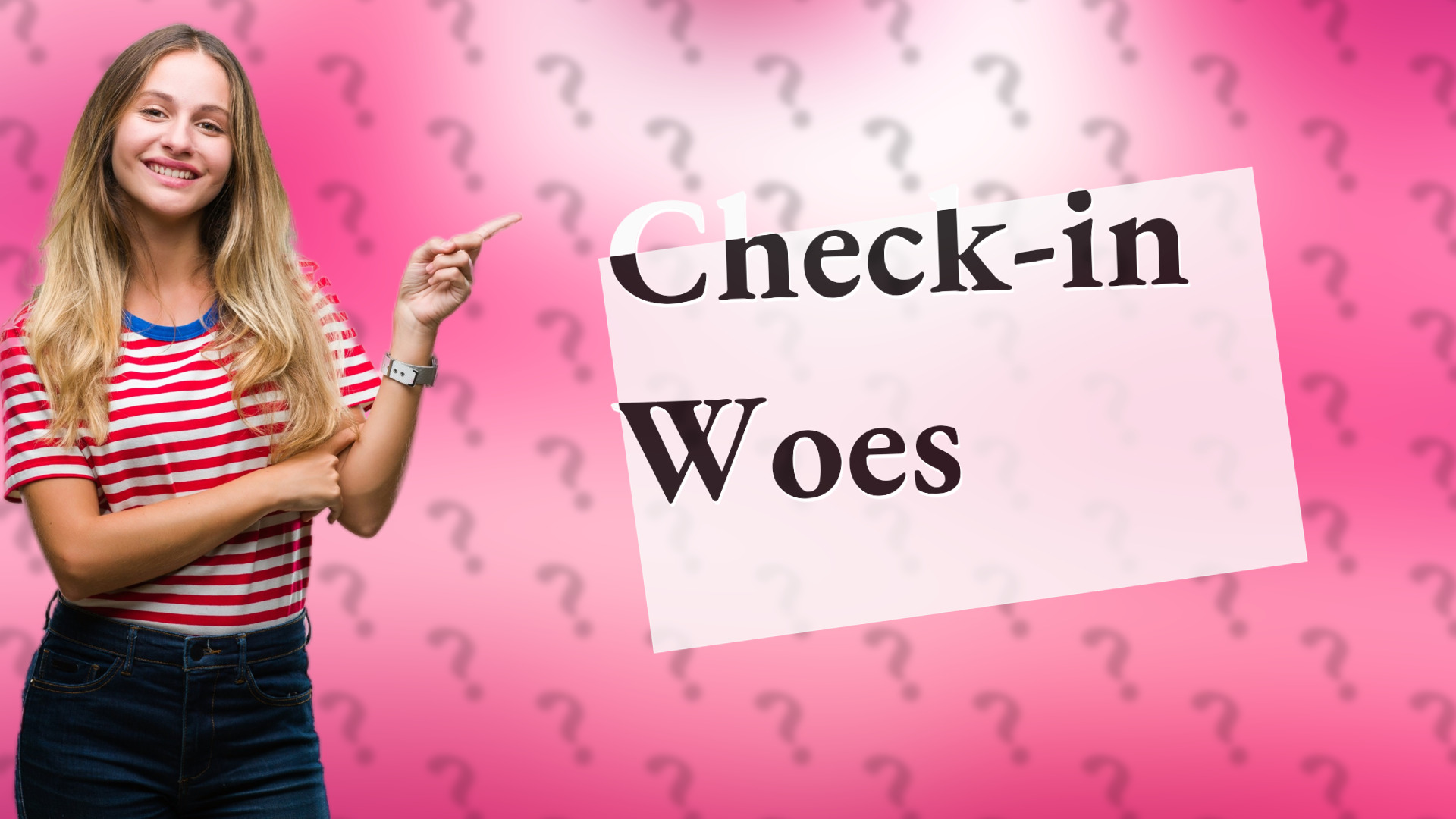 Check-in Woes
