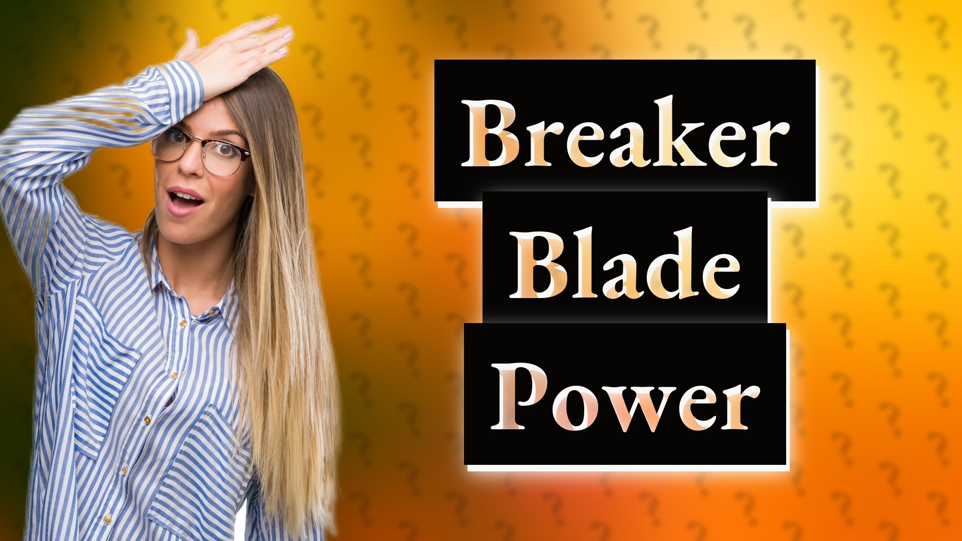 Breaker Blade Power