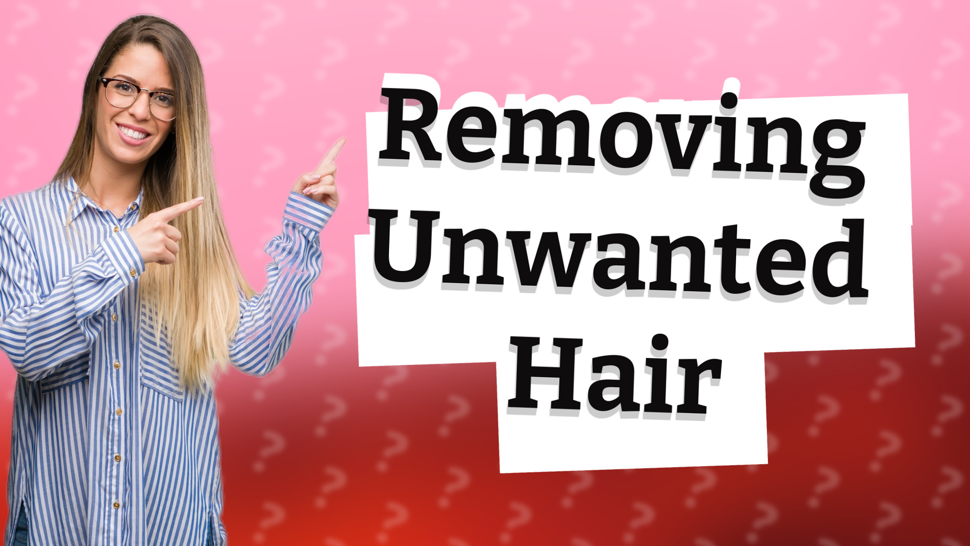 Removing Unwanted Hair
