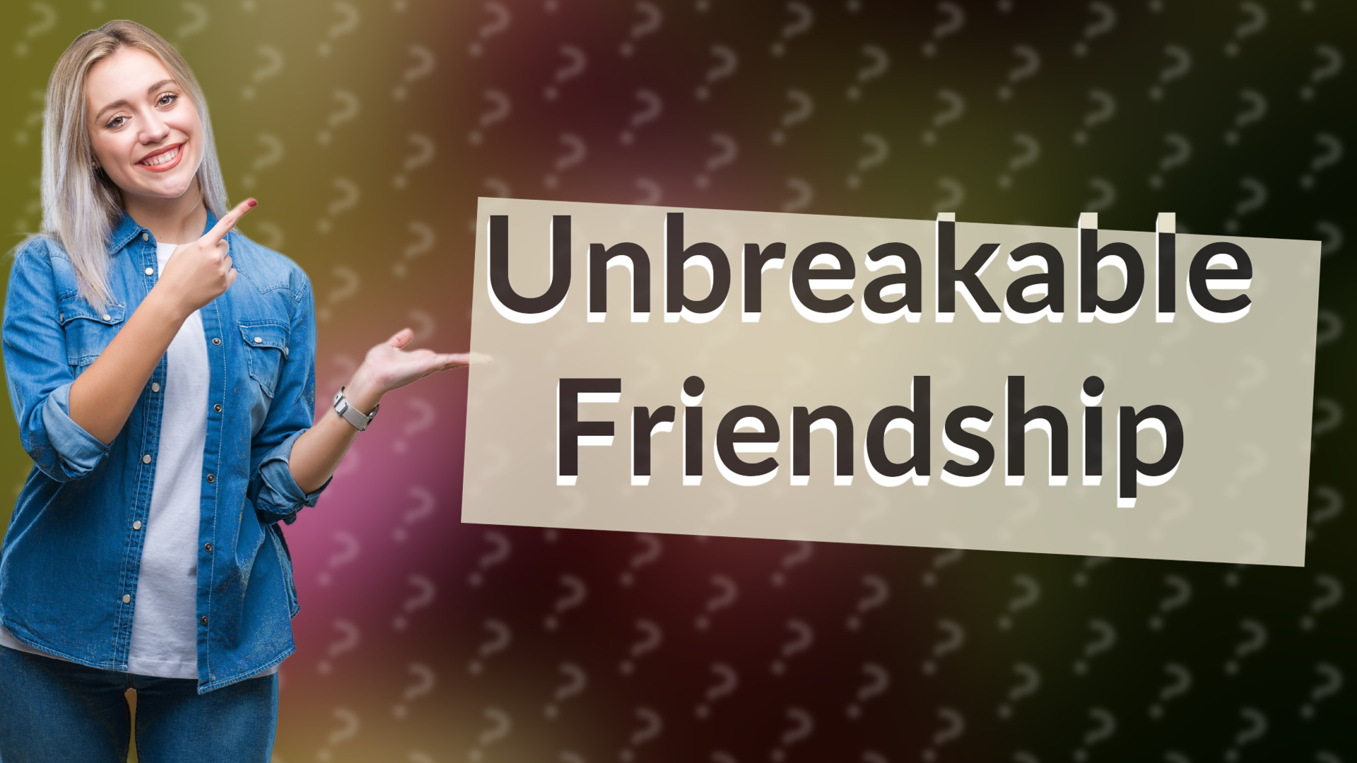 Unbreakable Friendship