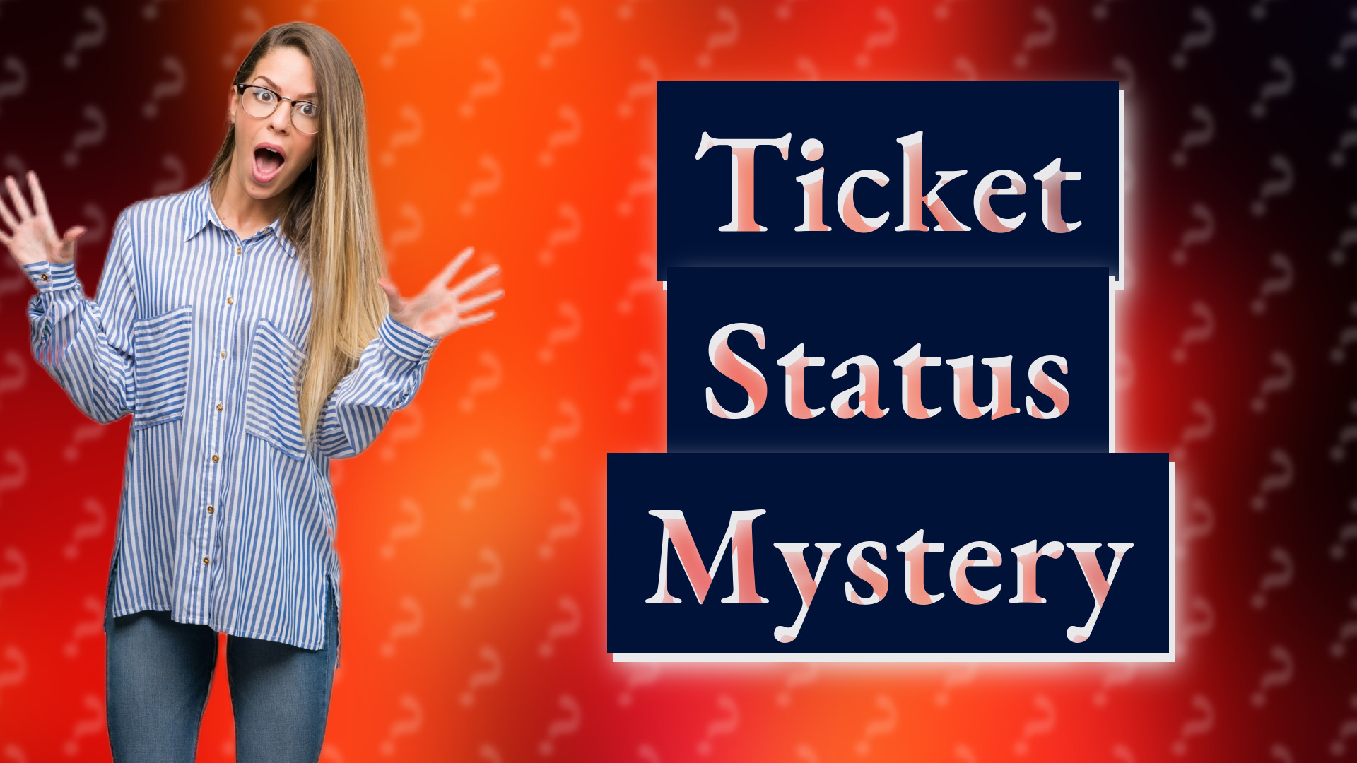 Ticket Status Mystery