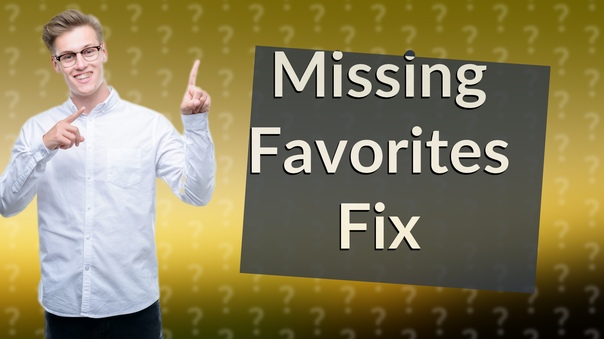 Missing Favorites Fix