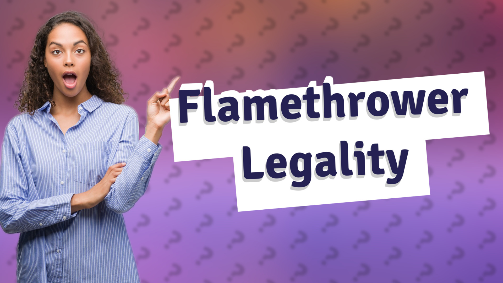 Flamethrower Legality
