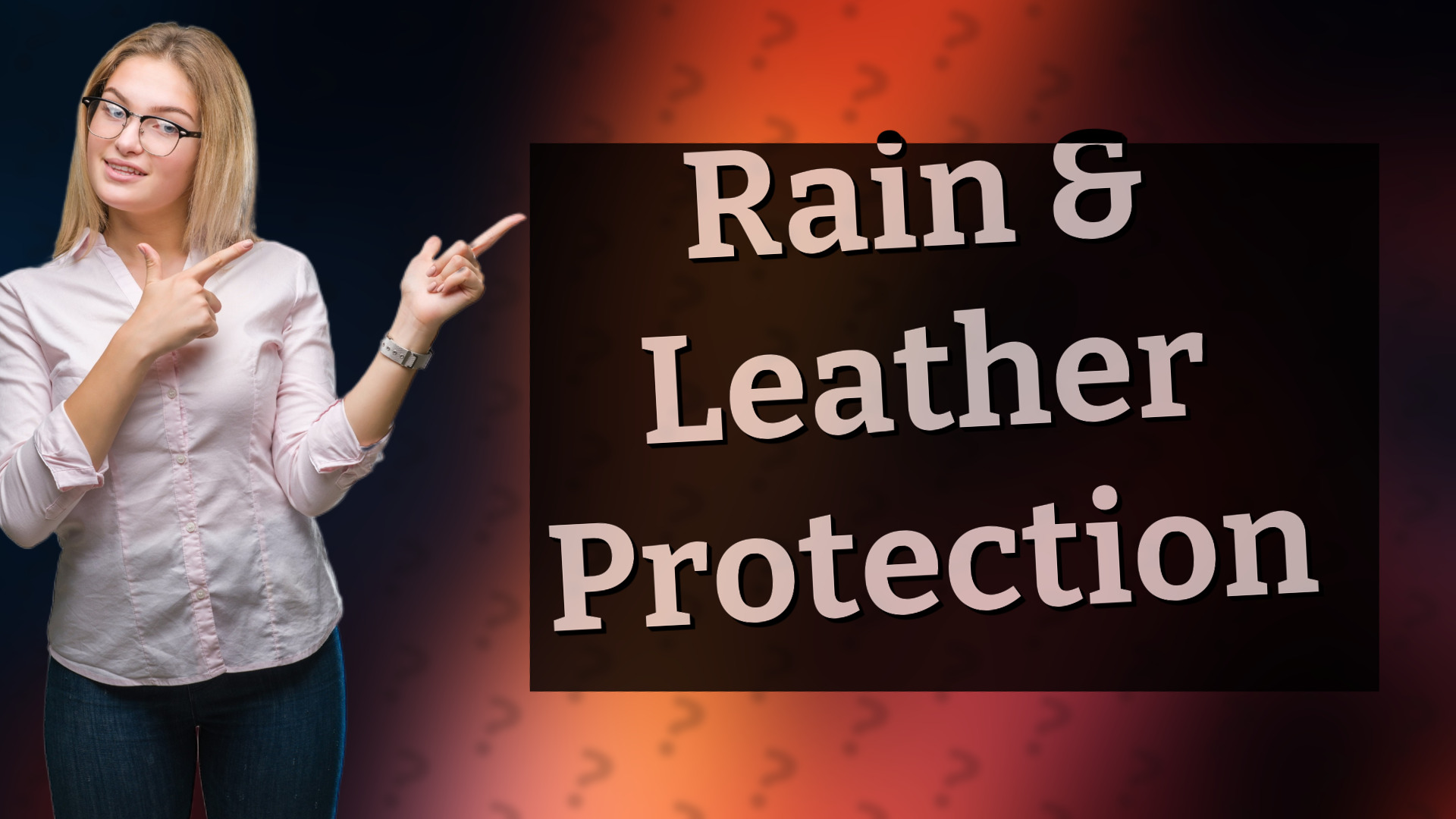 Rain & Leather Protection