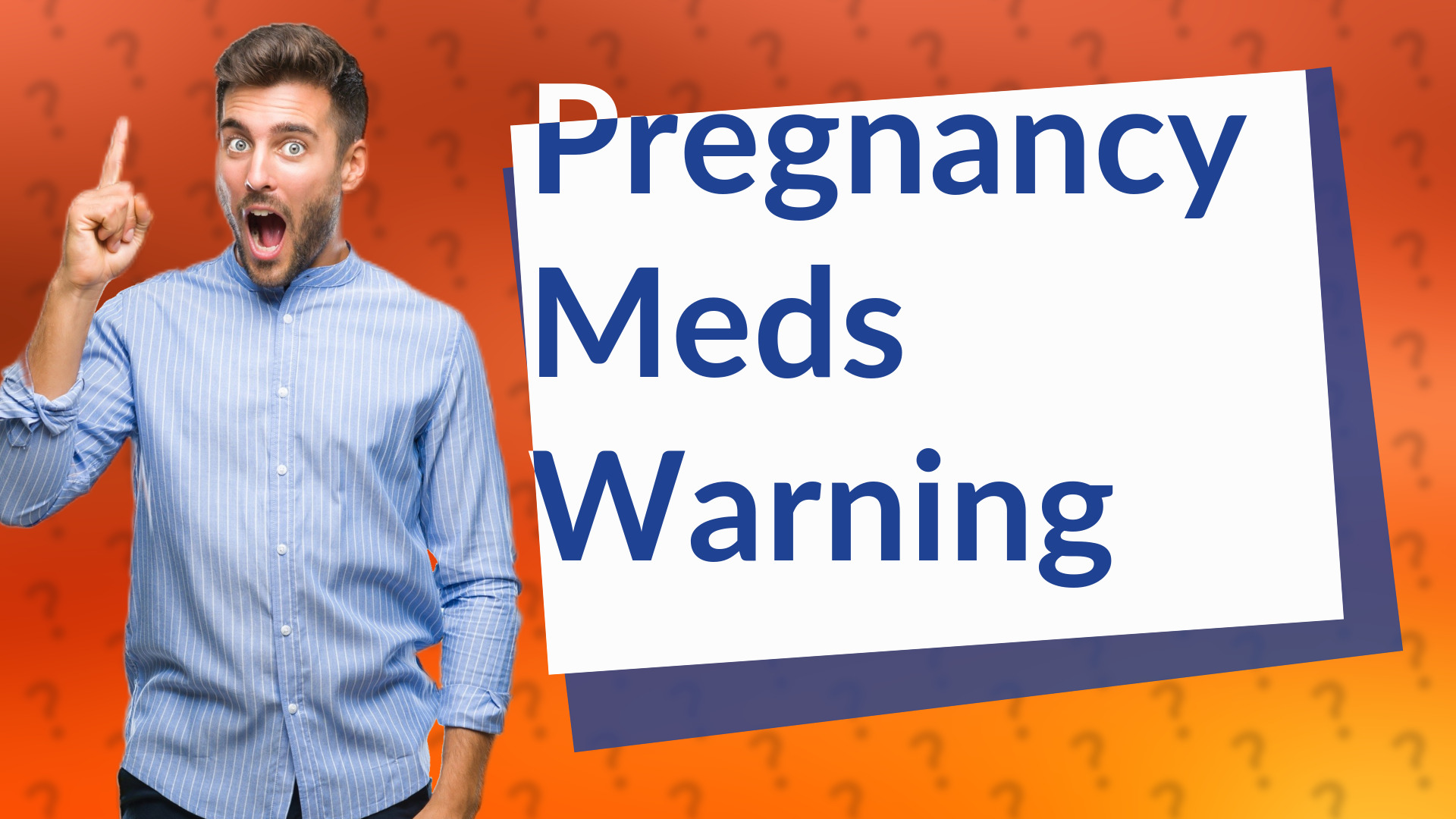Pregnancy Meds Warning