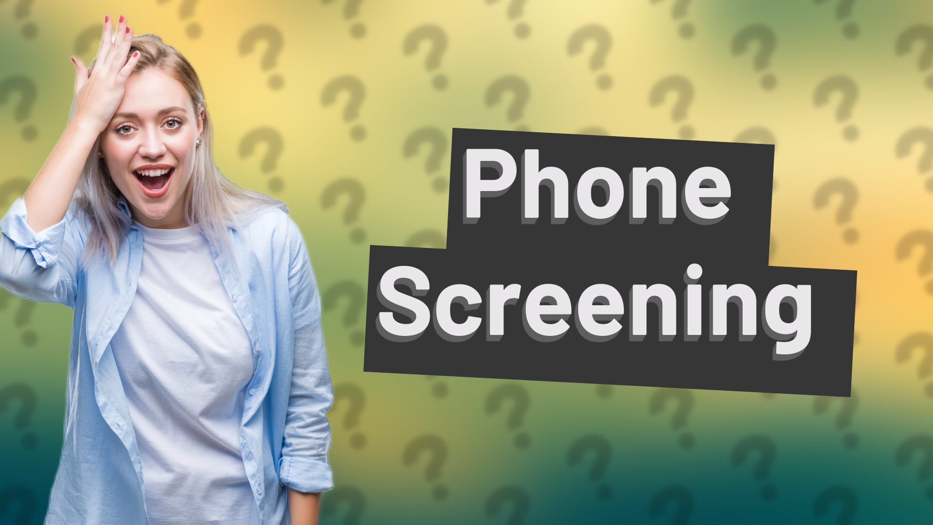 Phone Screening