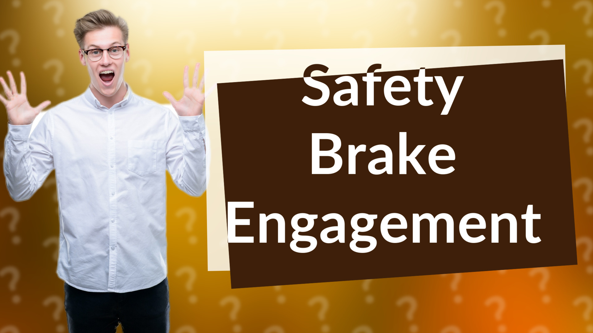 Safety Brake Engagement