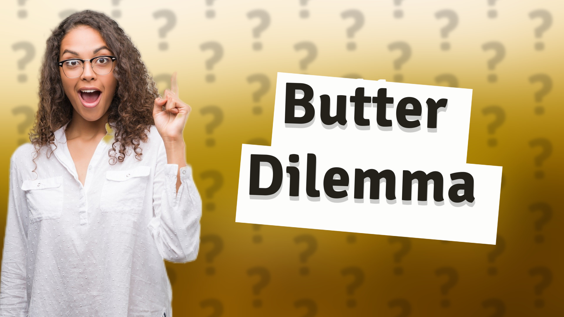Butter Dilemma