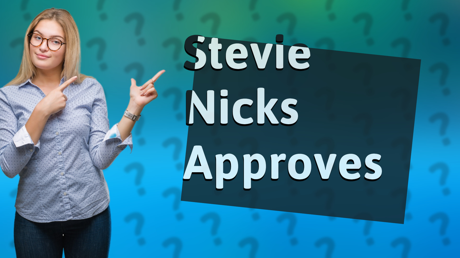 Stevie Nicks Approves