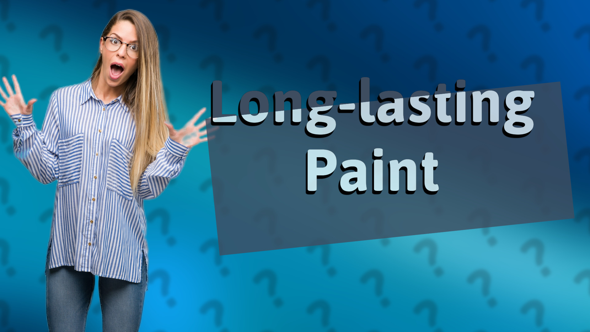 Long-lasting Paint