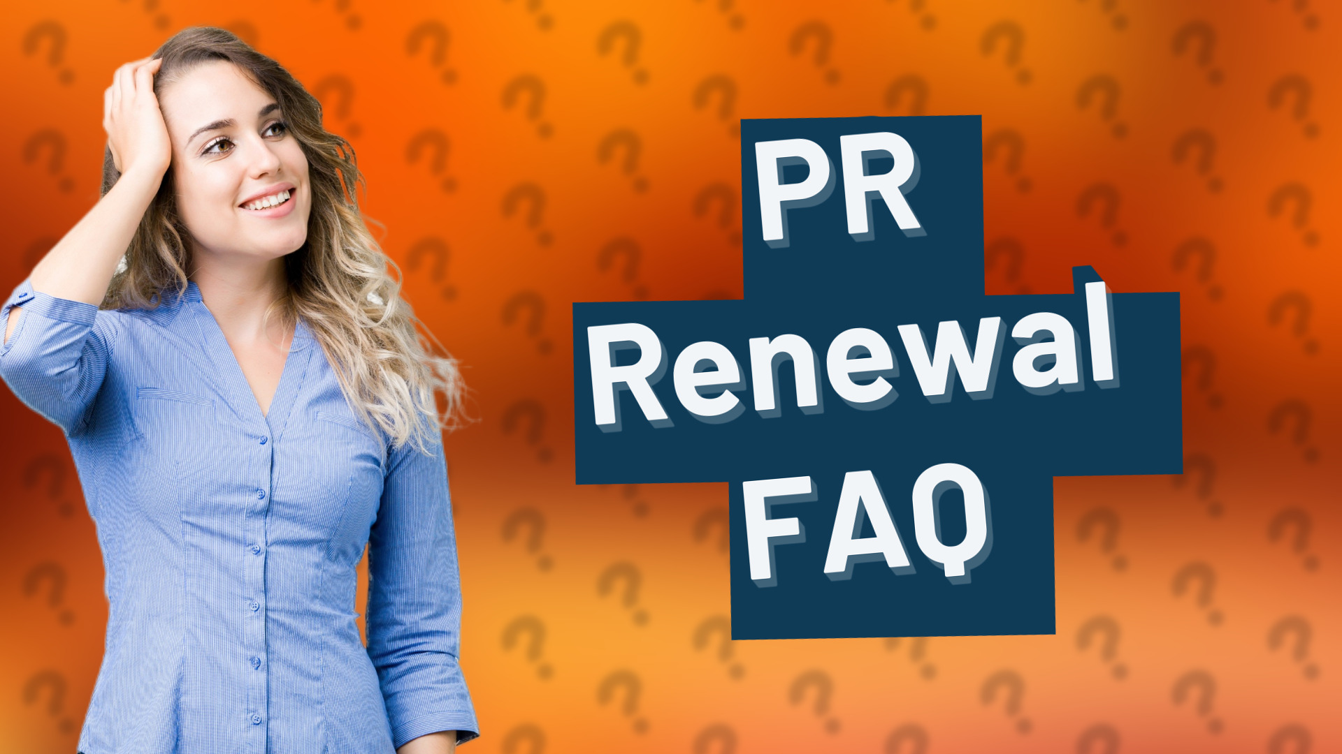 PR Renewal FAQ