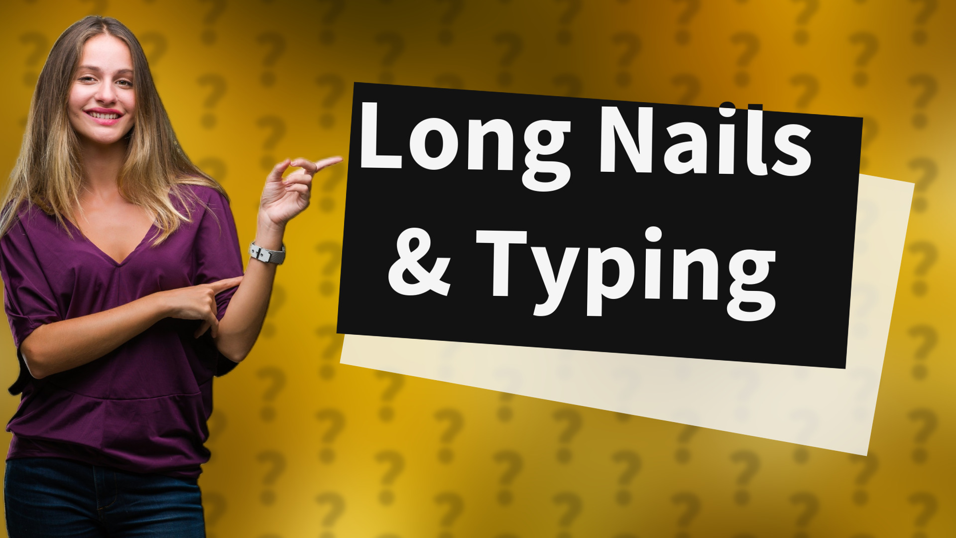 Long Nails & Typing