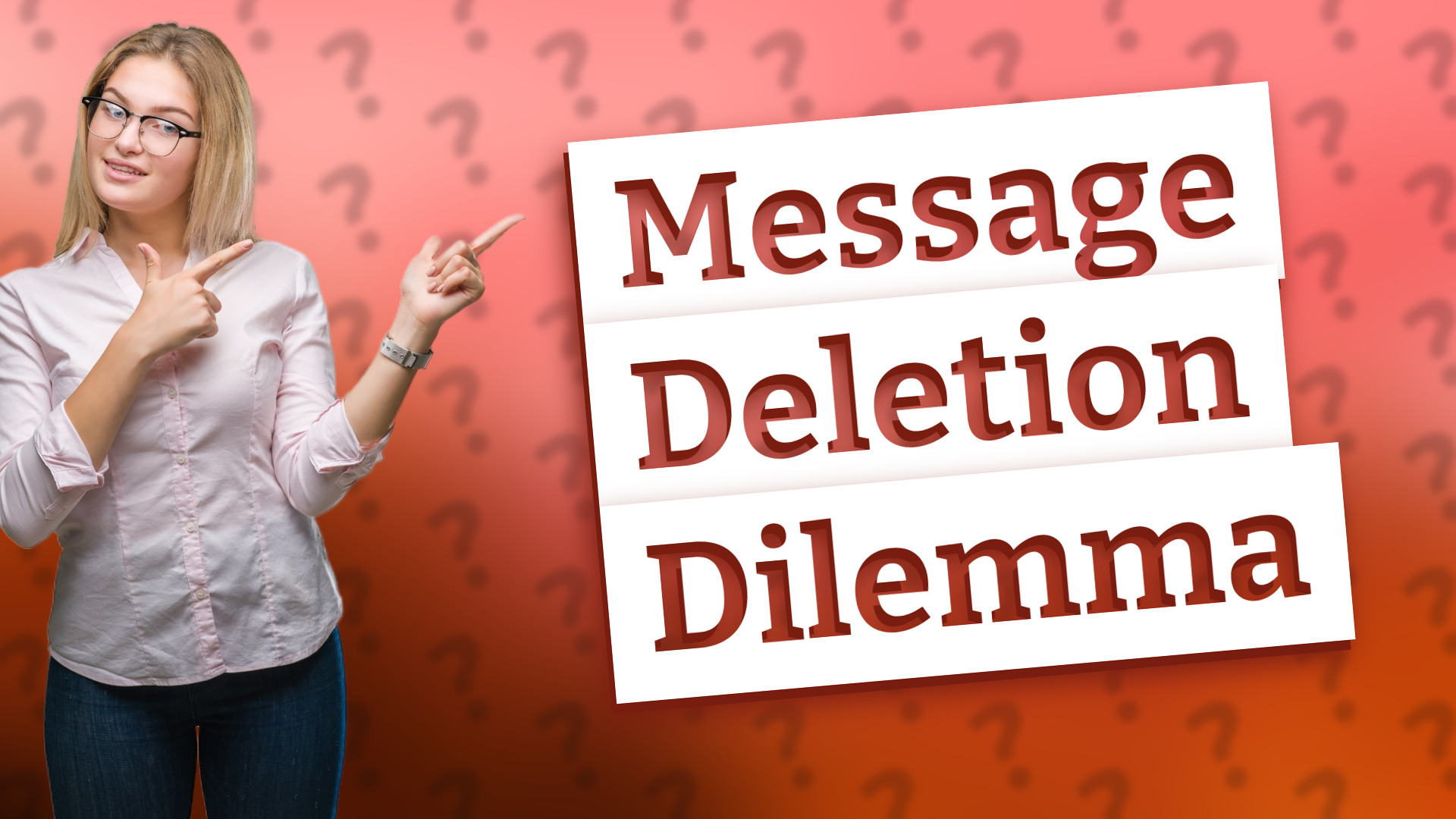 Message Deletion Dilemma