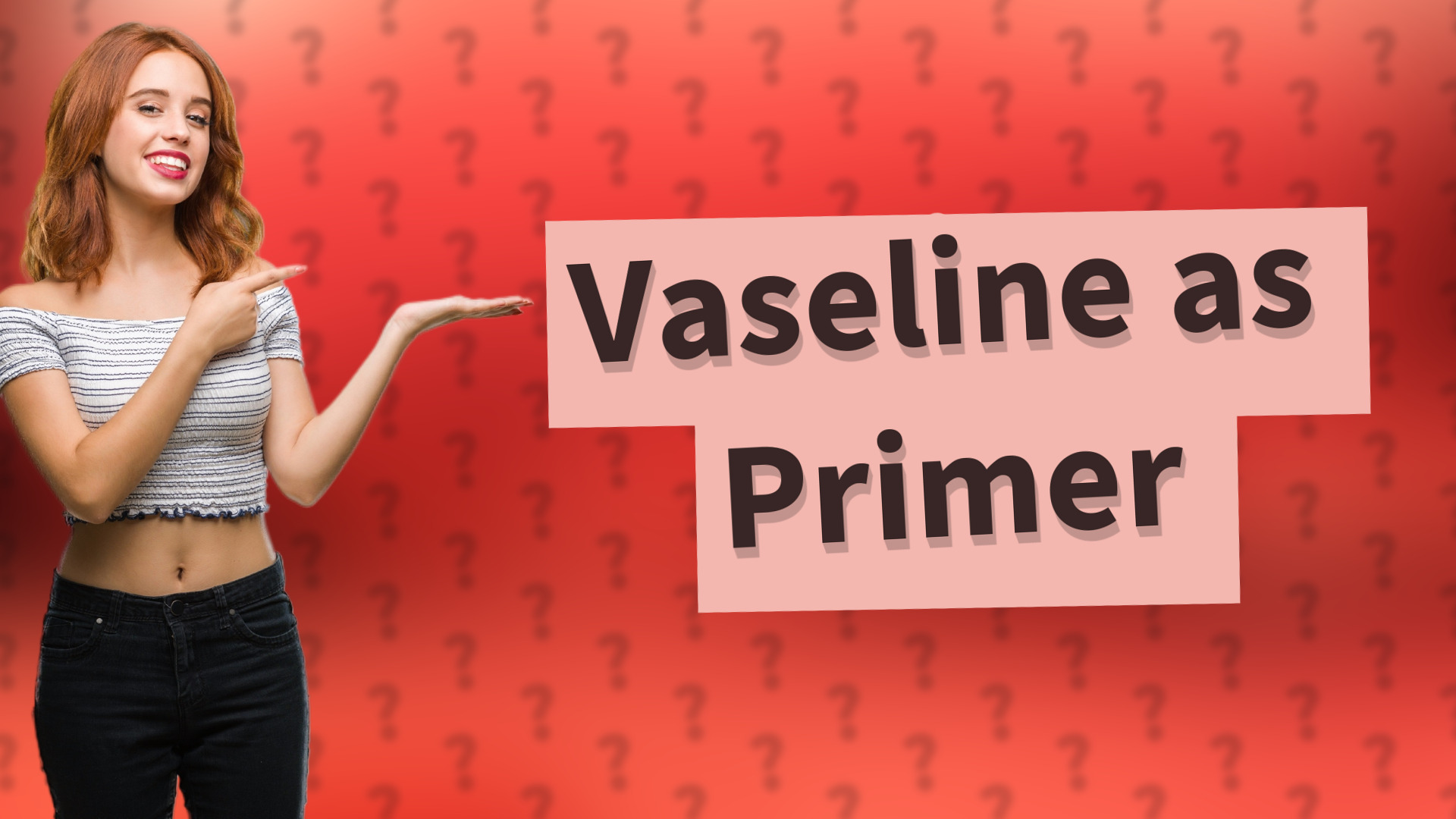 Vaseline as Primer