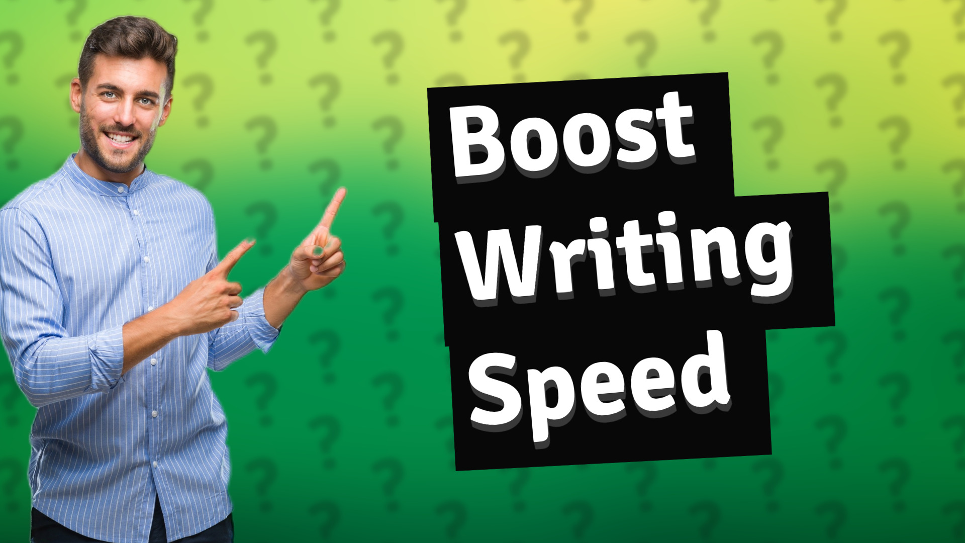 Boost Writing Speed