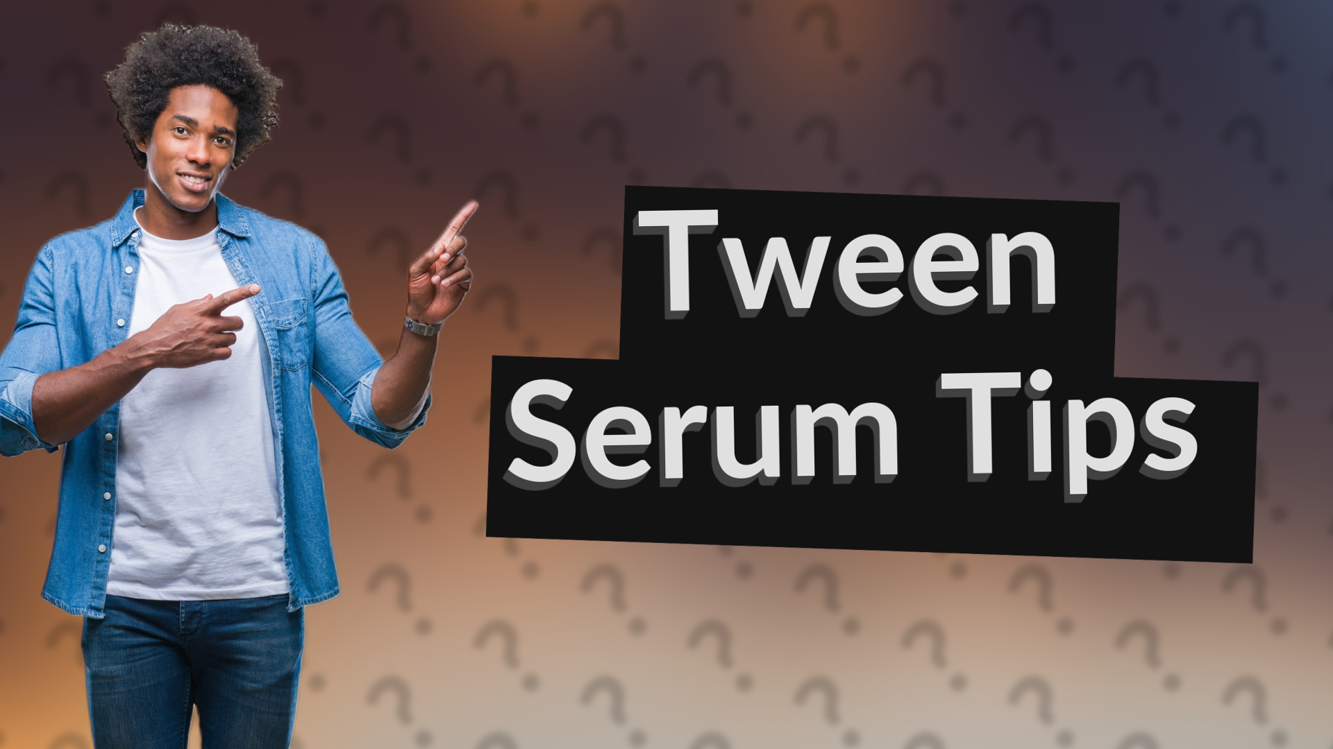 Tween Serum Tips