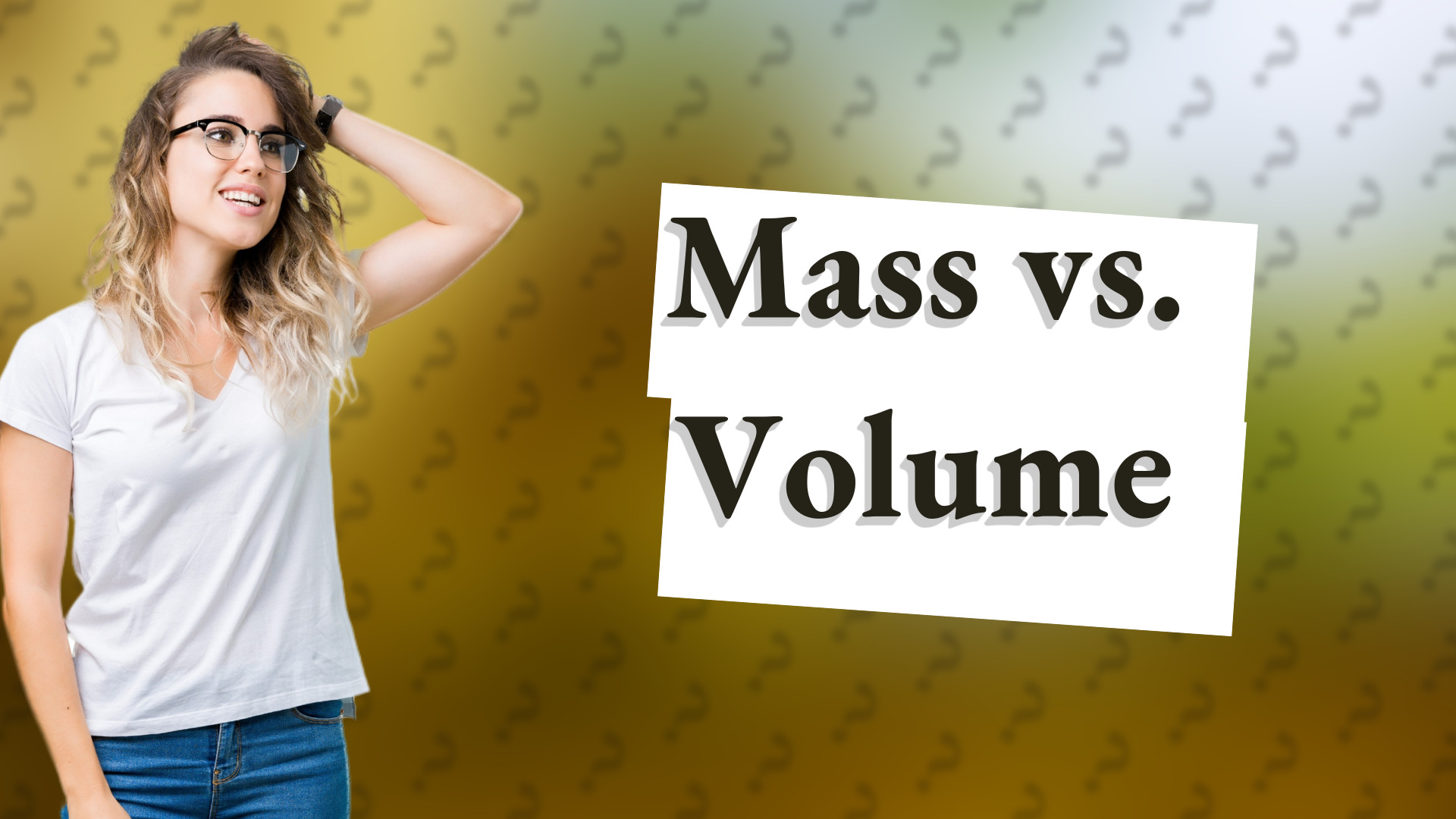 Mass vs. Volume