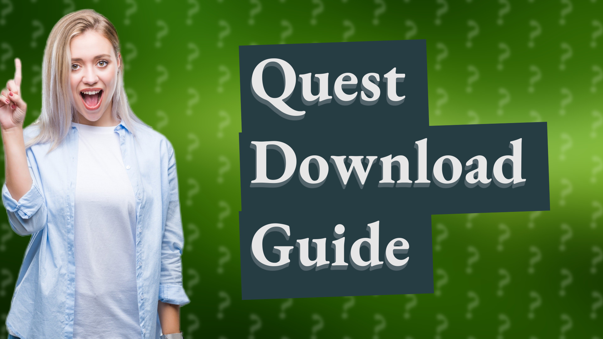 Quest Download Guide