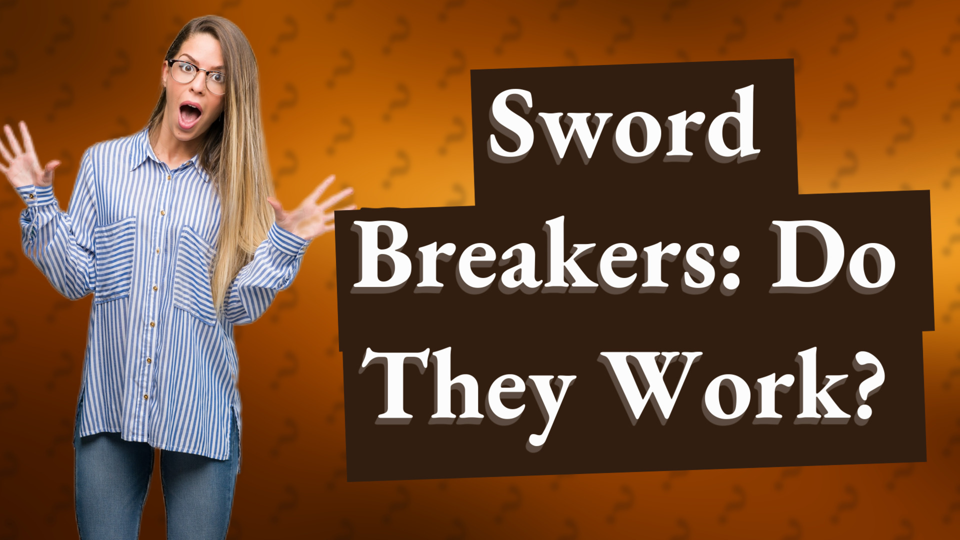 Sword Breakers: Do They Work?