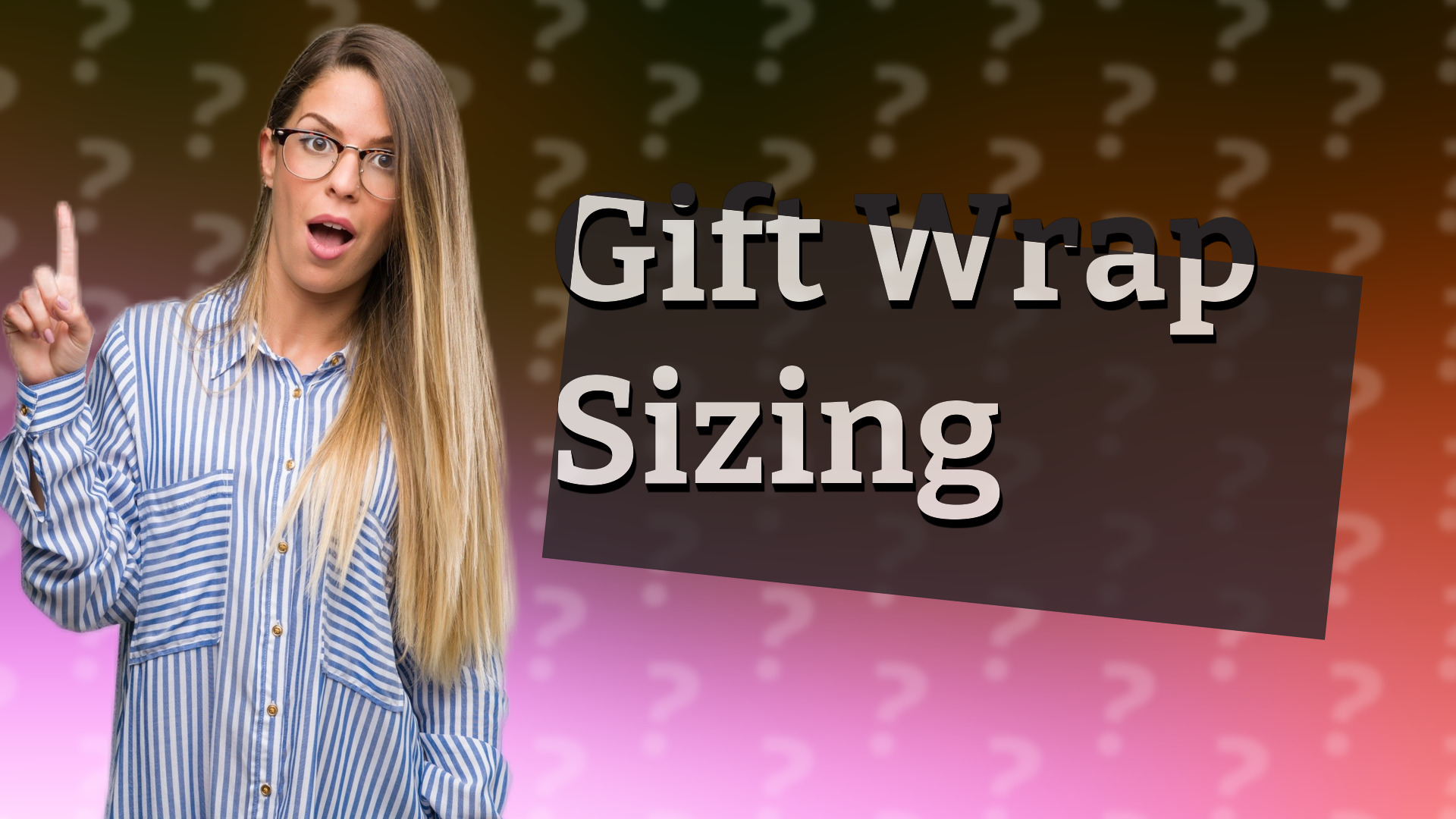 Gift Wrap Sizing