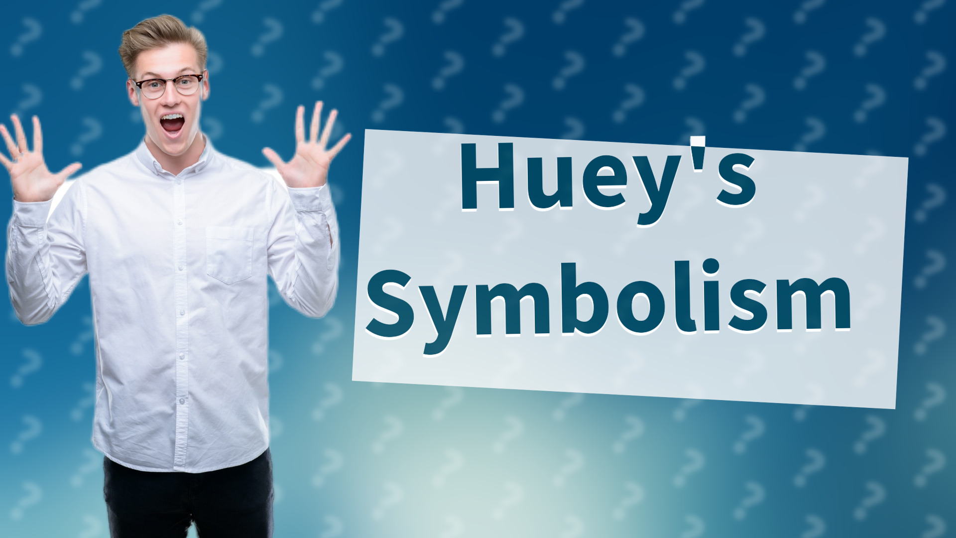 Huey's Symbolism
