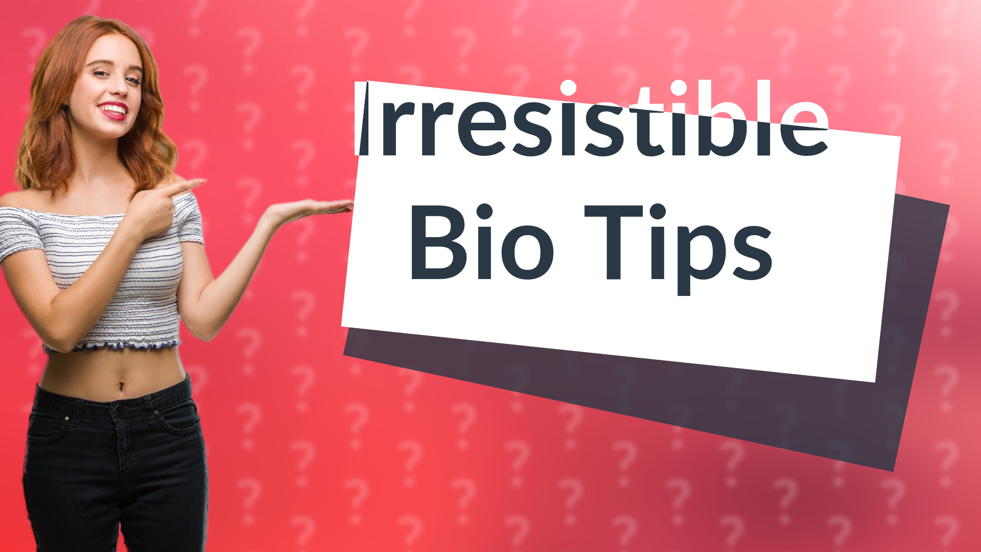 Irresistible Bio Tips