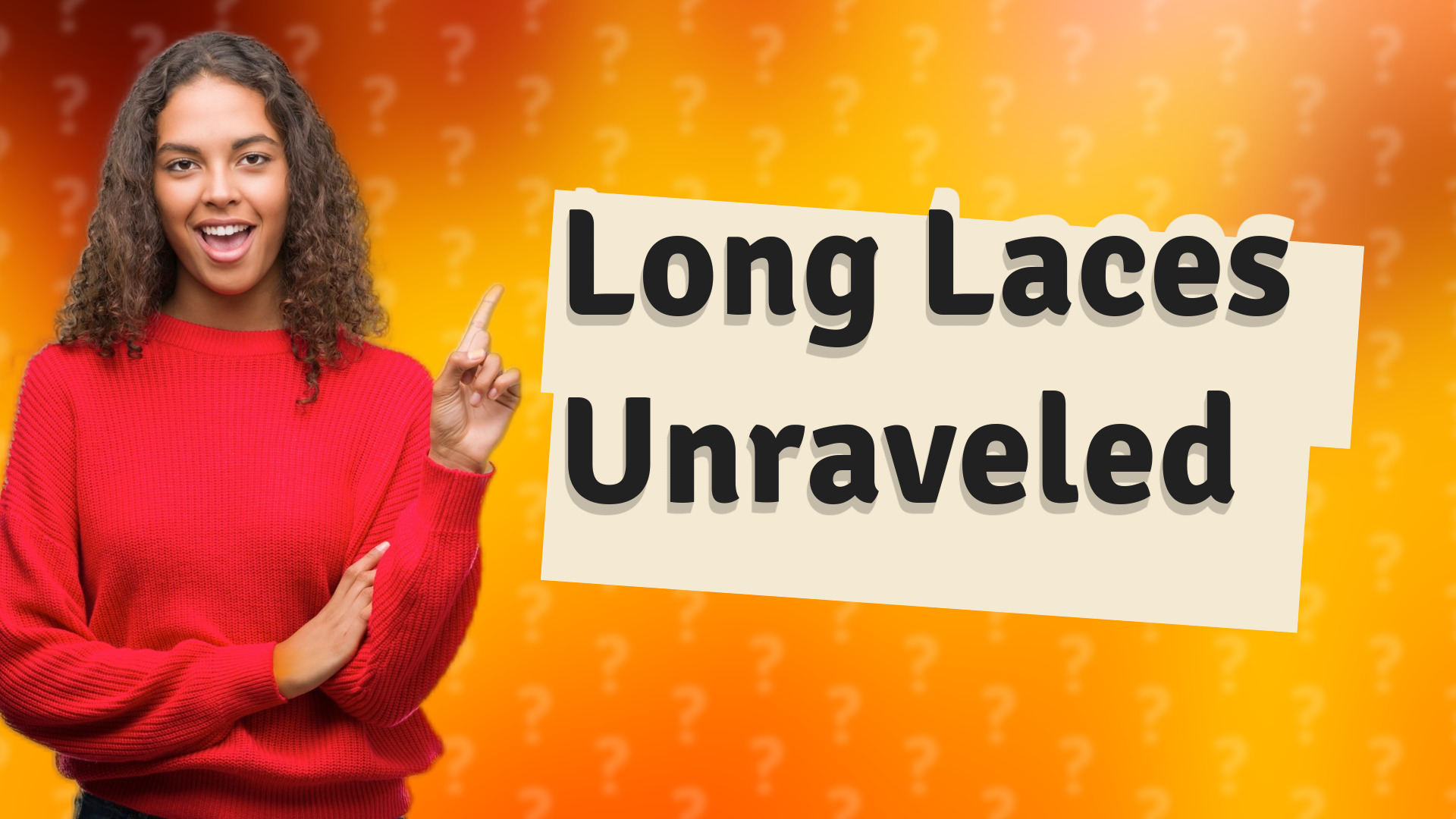 Long Laces Unraveled