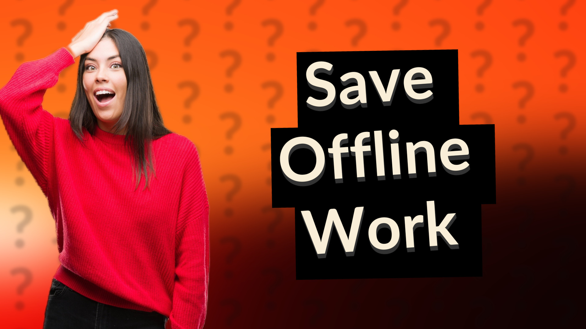 Save Offline Work