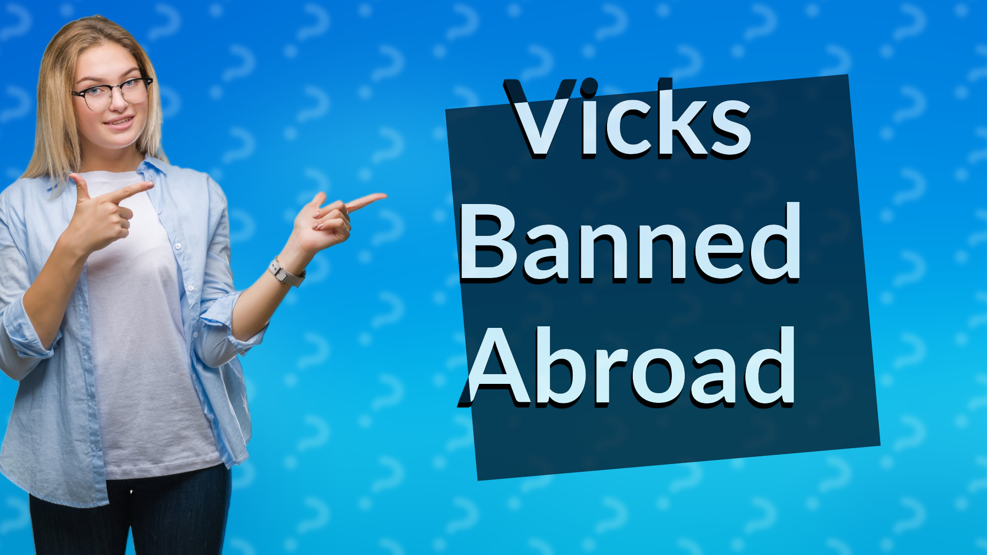 Vicks Banned Abroad