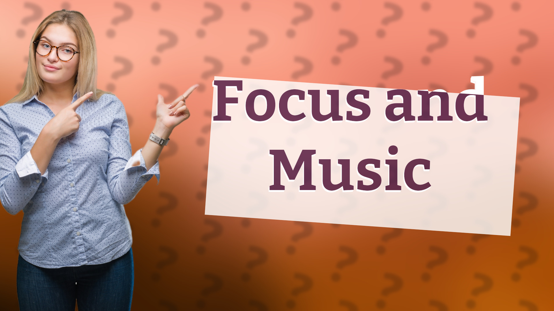 Focus and Music