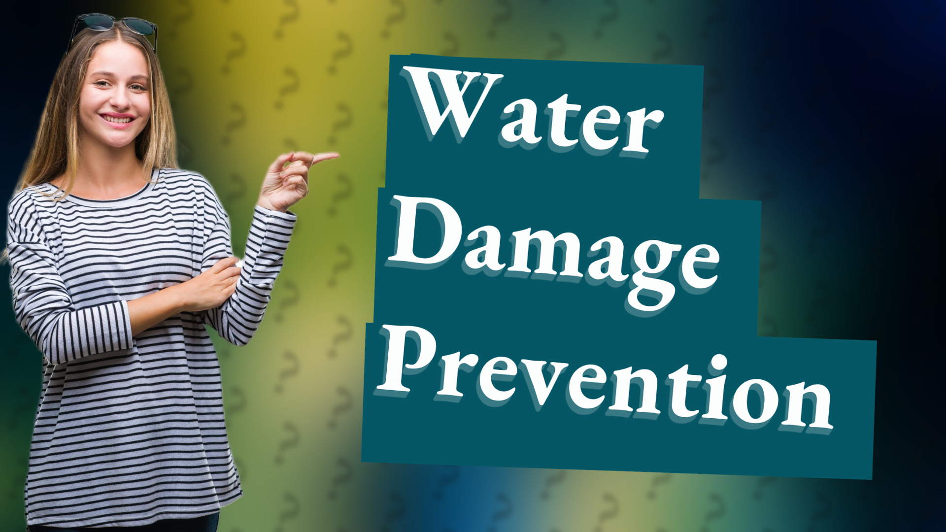 Water Damage Prevention