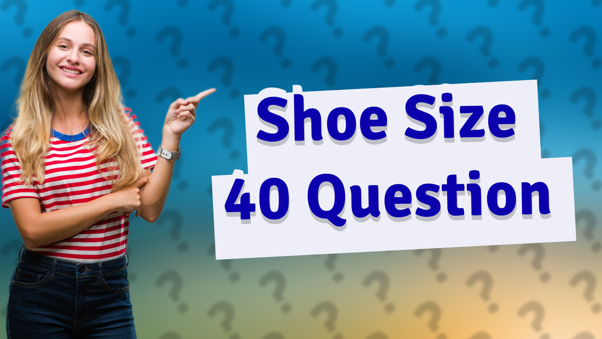 Shoe Size 40 Question