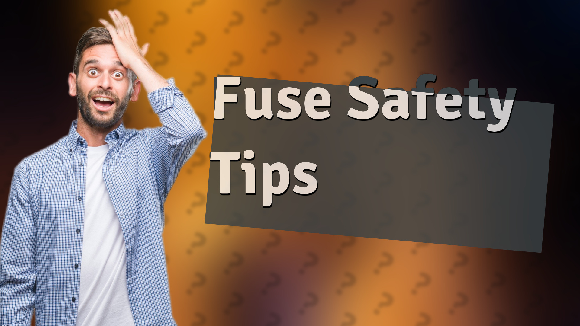 Fuse Safety Tips