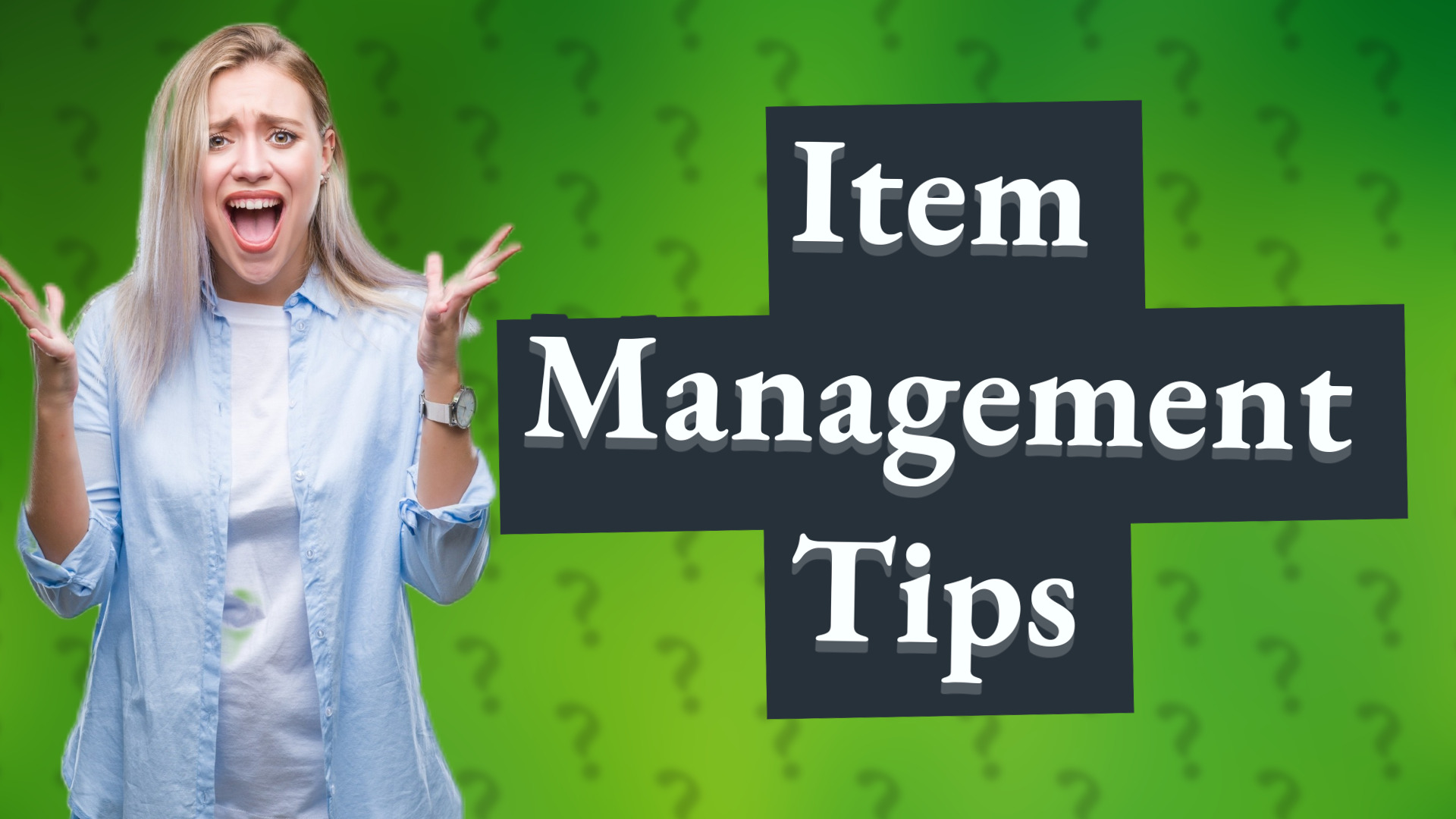 Item Management Tips