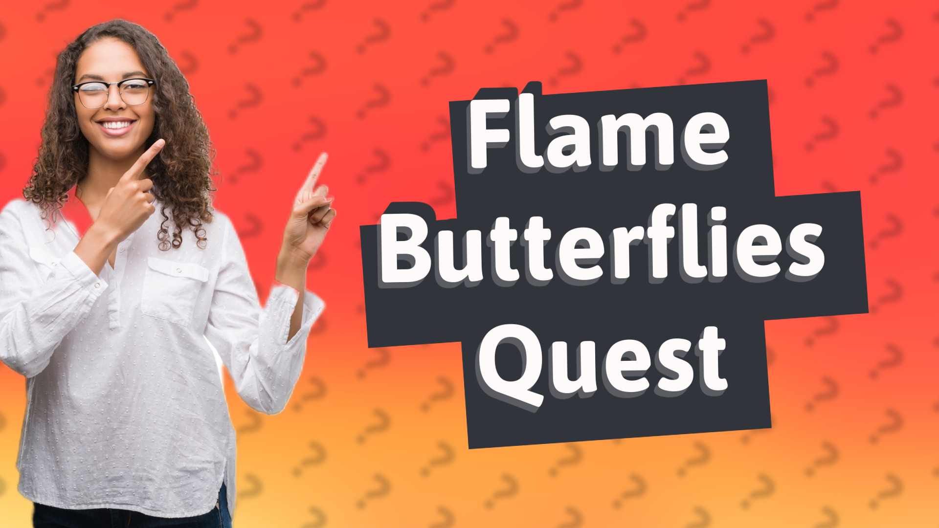 Flame Butterflies Quest