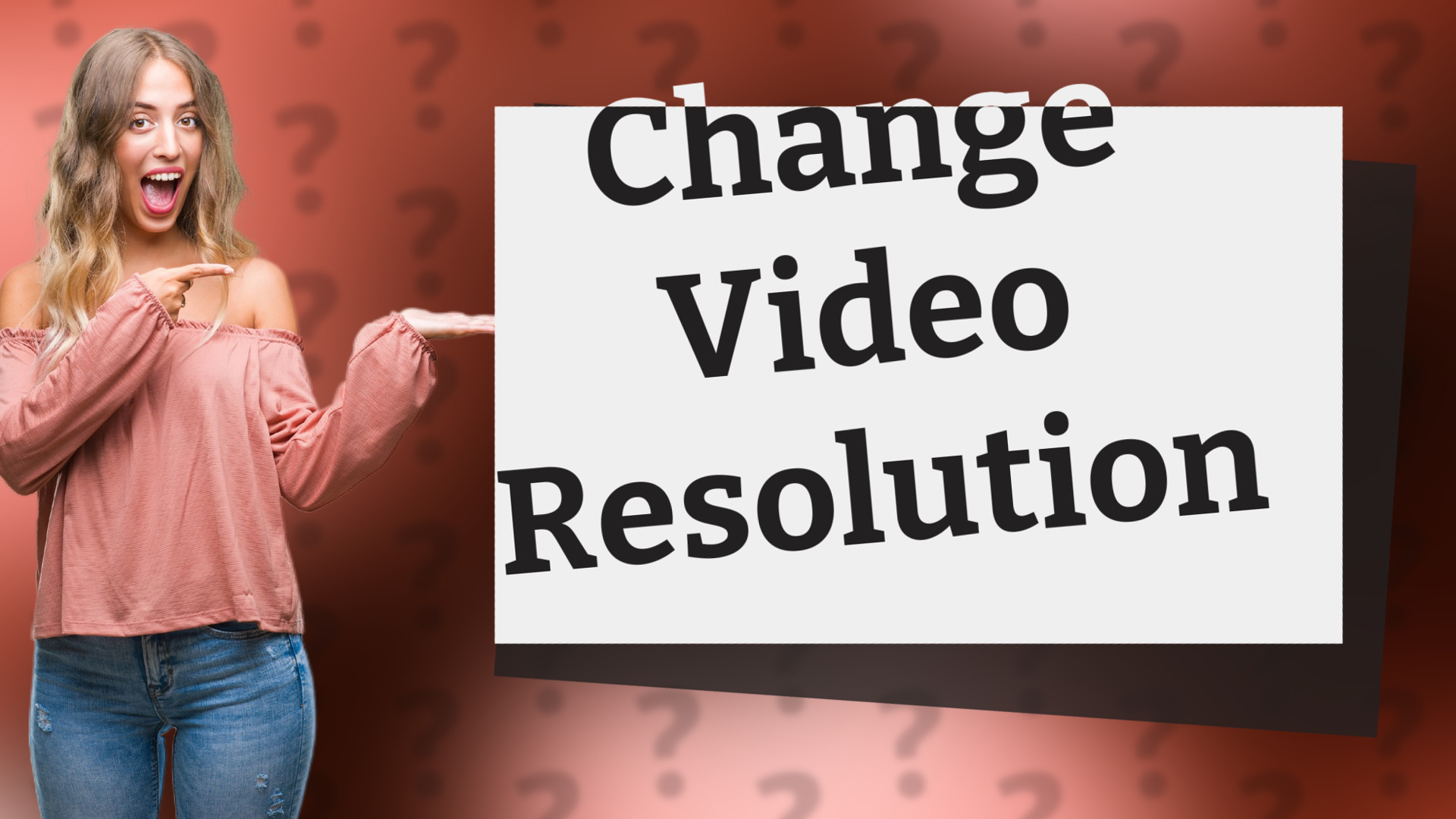 Change Video Resolution