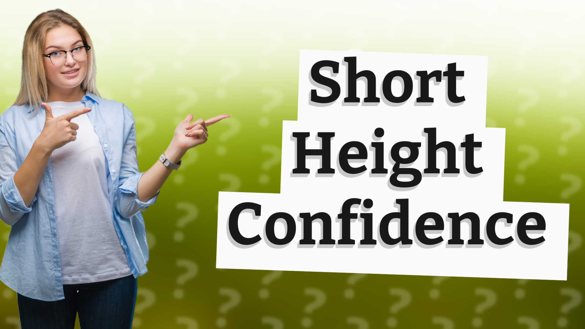 Short Height Confidence
