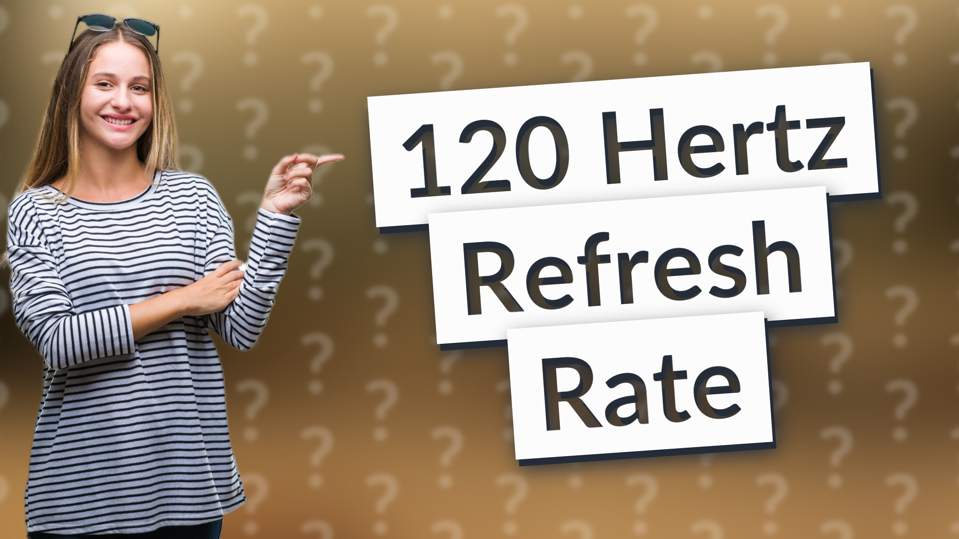 120 Hertz Refresh Rate