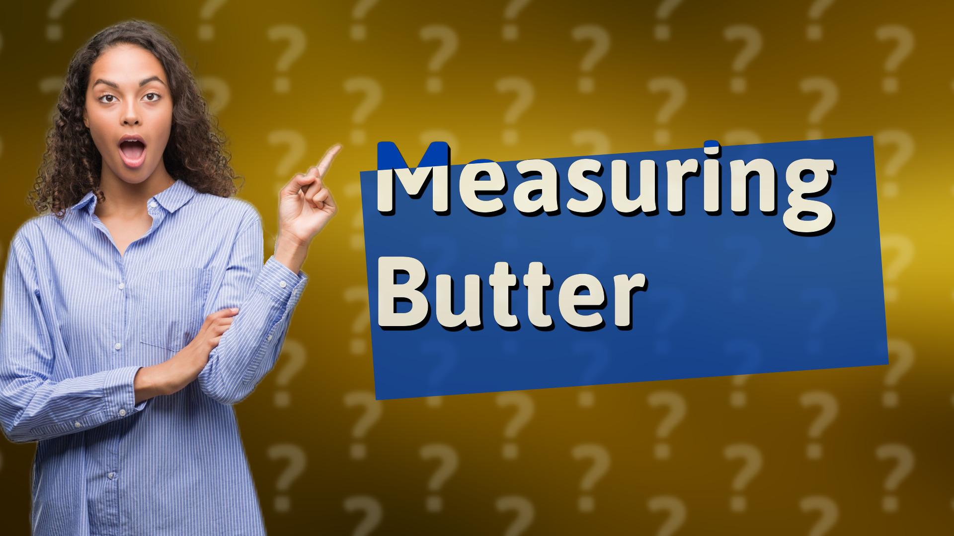 Measuring Butter